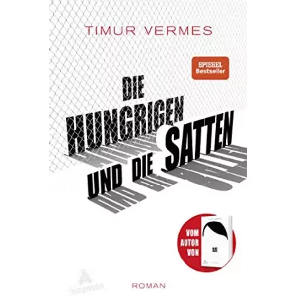 Die Hungrigen Und Die Satten: Roman - Timur Vermes-image