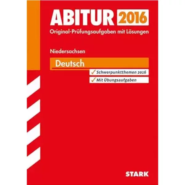 STARK Abiturprüfung Niedersachsen - Deutsch GA/EA: Mit Übungsaufgaben zu den Schwerpunkten. Original-Prüfungen 2013-2014 - Marlene Stahl-Busch, Bärbel Kößler-Finkenzeller, Annika Neesen, Gisela Wand, Wolfgang Bühnemann, Carsten Lange, Stefan Kern, Elke Clauss, Daniel Teevs