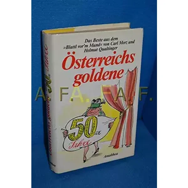 Österreichs goldene 50er Jahre. Das Beste aus dem 'Blattl vor'm Mund' - Carl Merz