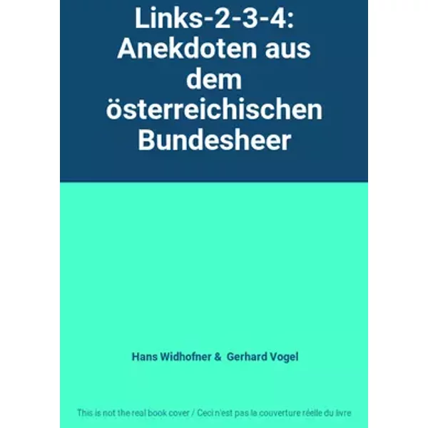 Links-2-3-4: Anekdoten aus dem österreichischen Bundesheer - Hans Widhofner, Gerhard Vogel
