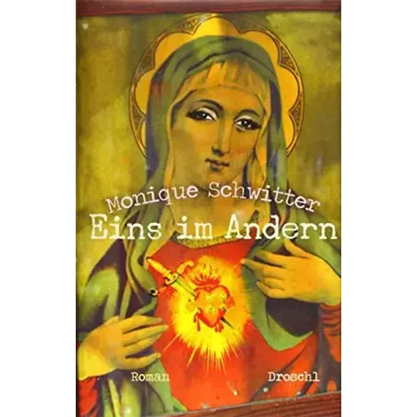 Eins im Andern: Roman - Monique Schwitter