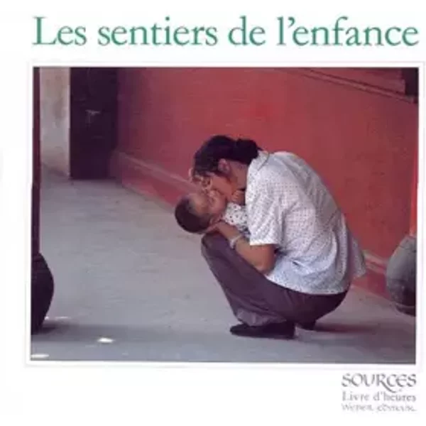 Les Sentiers de l'enfance (livre d'heure) - Collectif