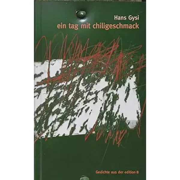Ein Tag mit Chiligeschmack: Gedichte - Hans Gysi