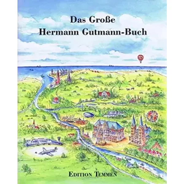 Das Große Hermann Gutmann Buch: Eine Auswahl der besten Geschichten - Hermann Gutmann