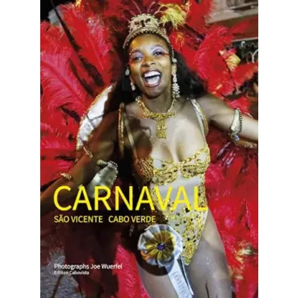 Carnaval: Sao Vicente Cabo Verde - Joe Wuerfel