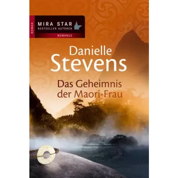 Das Geheimnis Der Maori-Frau: Roman. Deutsche Erstausgabe (Mira Star Bestseller Autoren Romance) - Danielle Stevens-image