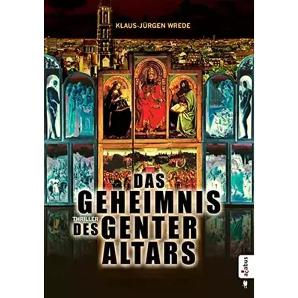 Das Geheimnis des Genter Altars: Thriller - Klaus-Jürgen Wrede