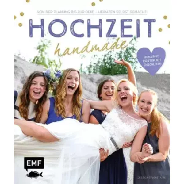 Hochzeit Handmade: Von Der Planung Bis Zur Deko - Heiraten Selbstgemacht - Inklusive Poster Mit Checkliste - Jessica StuckstäTte-image
