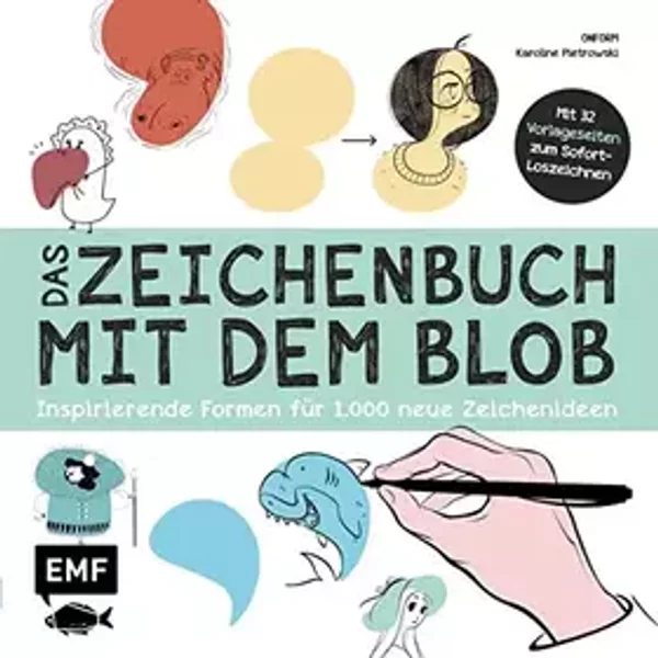 Das Zeichenbuch mit dem Blob – Mit 32 Vorlageseiten zum Sofort-Loszeichnen: Inspirierende Formen für 1.000 neue Zeichenideen - unknown author
