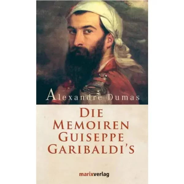 Die Memoiren Giuseppe Garibaldis - Alexandre Dumas-image