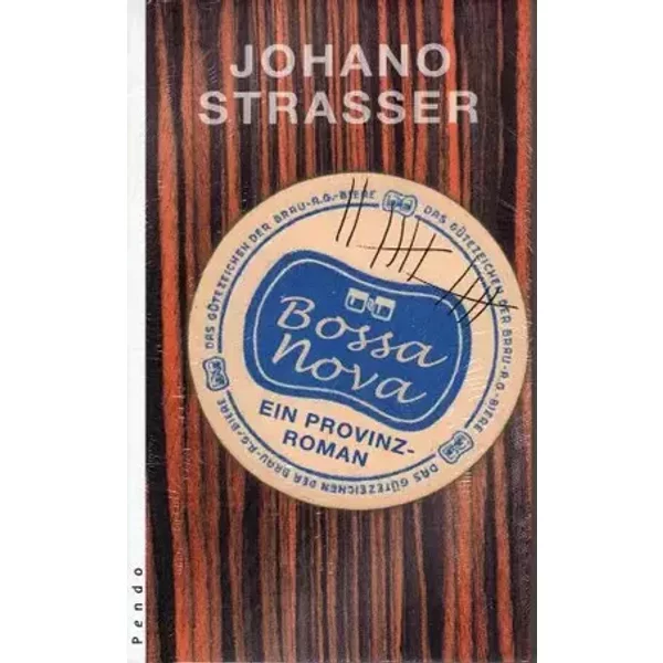 Bossa Nova: Ein Roman aus der Provinz - Johano Strasser