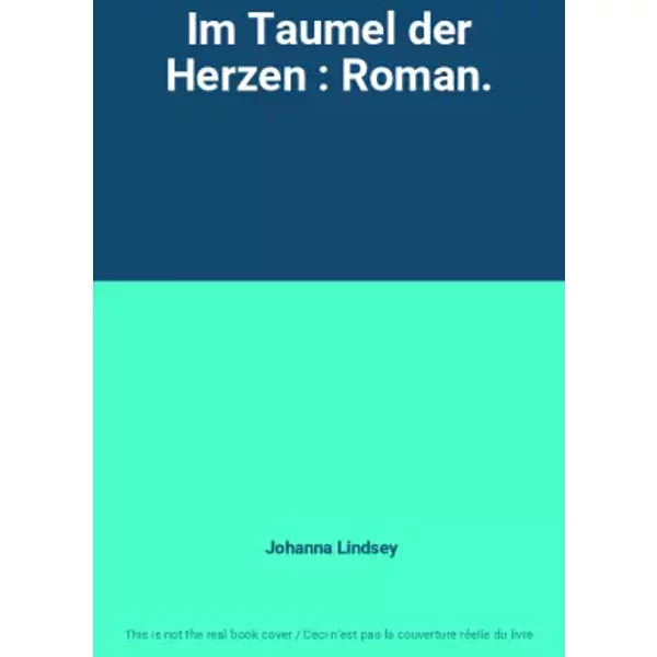 Im Taumel Der Herzen : Roman. - Johanna Lindsey-image