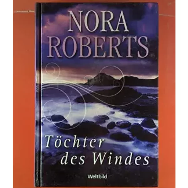 Nora Roberts Irland-Trilogie. Töchter der See, des Feuers, des Windes - Nora Roberts