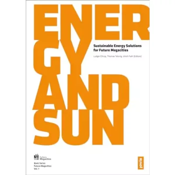 Energy and Sun: Sustainable Energy Solutions for Future Megacities (Future Megacities, 1)