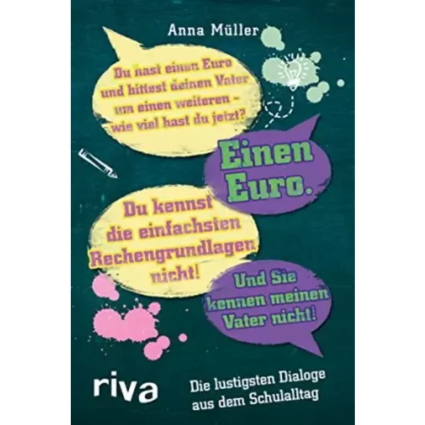 Die Lustigsten Dialoge Aus Dem Schulalltag: MitgehöRt Im Klassenzimmer - Anna MüLler-image