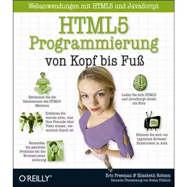 HTML5-Programmierung von Kopf bis Fuß: Webanwendungen mit HTML5 und JavaScript - Eric Freeman, Elisabeth Robson
