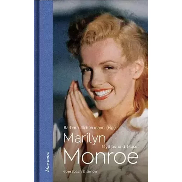 Marilyn Monroe: Mythos und Muse (blue notes) - Barbara Sichtermann