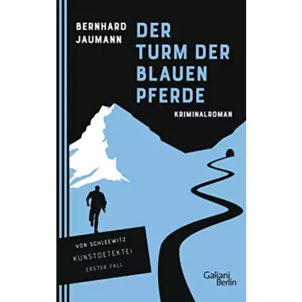 Der Turm der blauen Pferde: Kriminalroman (Kunstdetektei von Schleewitz ermittelt, Band 1) - Bernhard Jaumann