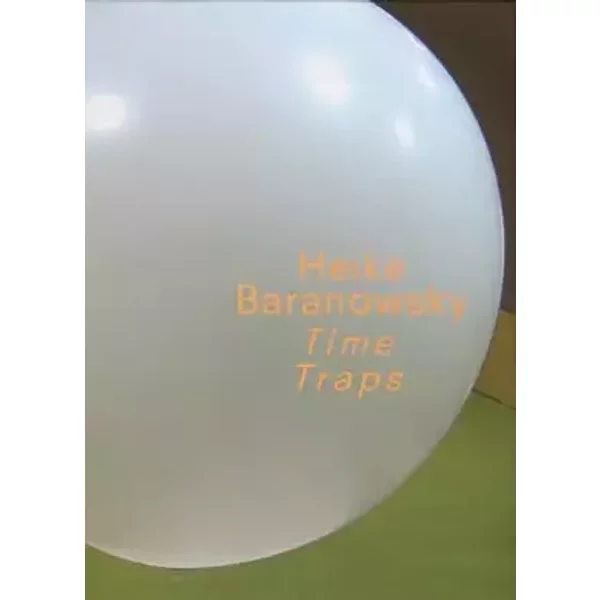 Heike Baranowsky: Time Traps: Hrsg.: Kunsthalle Nürnberg. Hrsg.: LENTOS Kunstmuseum Linz - Christoph Cox, Joanna Lowry, Daniel Schreiber, Jan Verwoert