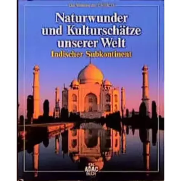 Naturwunder und Kulturschätze unserer Welt, Indischer Subkontinent - UNESCO