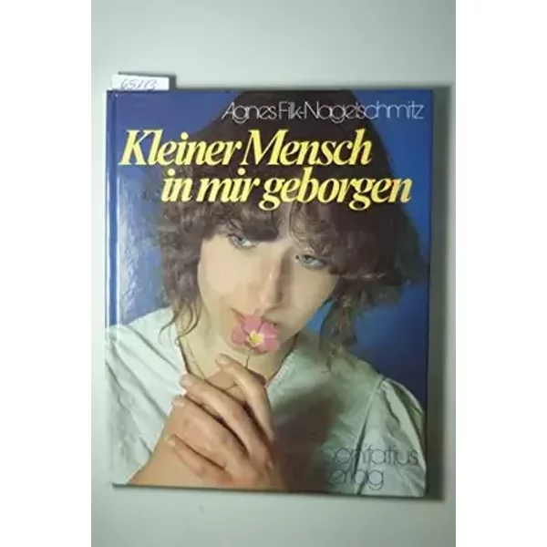 Kleiner Mensch in mir geborgen - Agnes Filk-Nagelschmitz