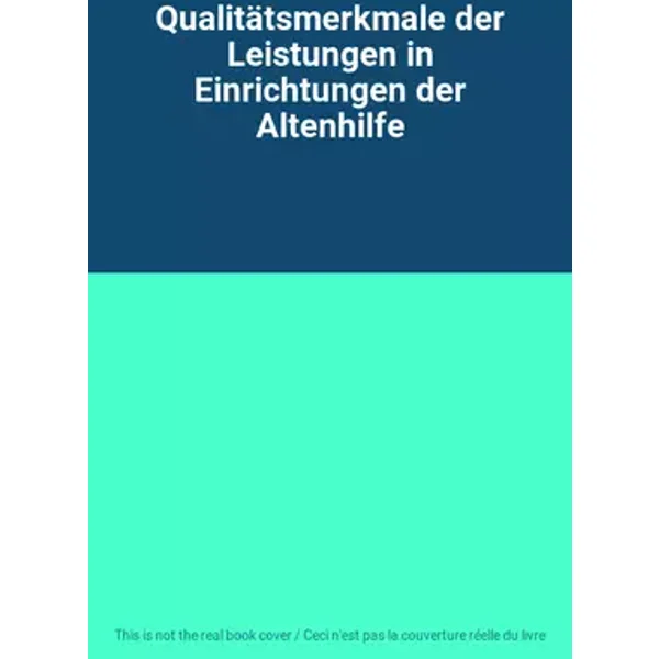 Qualitätsmerkmale der Leistungen in Einrichtungen der Altenhilfe