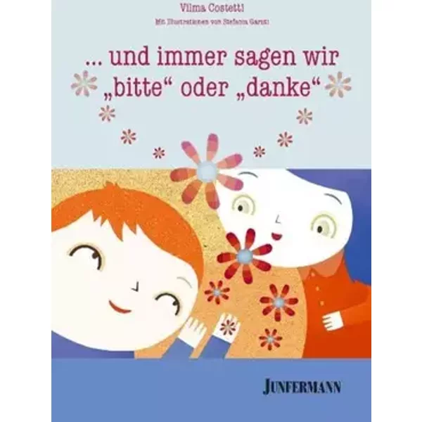 ... und immer sagen wir "bitte" oder "danke" - Vilma Costetti