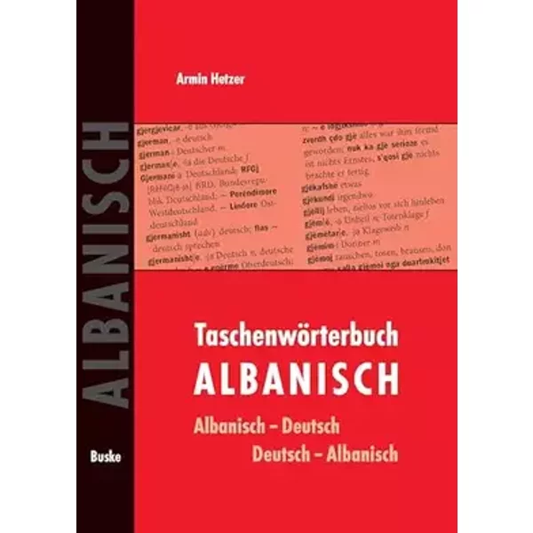 Taschenwörterbuch Albanisch-Deutsch / Deutsch-Albanisch: Mit rund 12 000 Stichwörtern und Redewendungen - Armin Hetzer