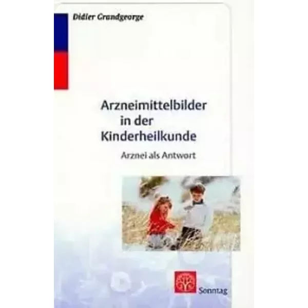 Homöopathische Arzneimittelbilder in der Kinderheilkunde. Arznei als Antwort - unknown author