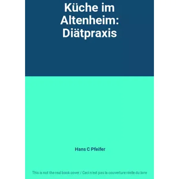 Küche im Altenheim: Diätpraxis - Hans C Pfeifer