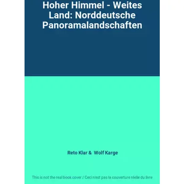 Hoher Himmel - Weites Land: Norddeutsche Panoramalandschaften - Reto Klar, Wolf Karge