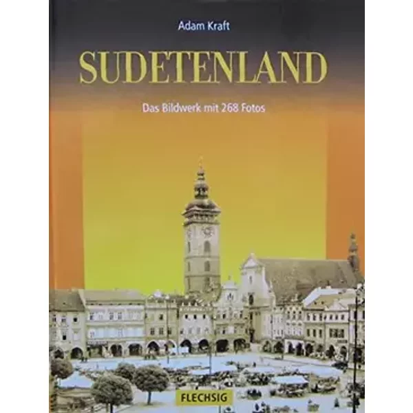 Sudetenland - das Bildwerk - Adam Kraft