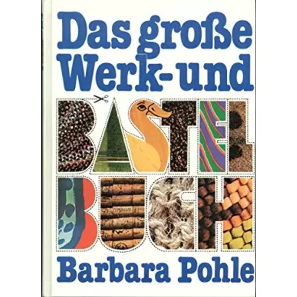 Das GroßE Werk- Und Bastelbuch - Unknown Author-image