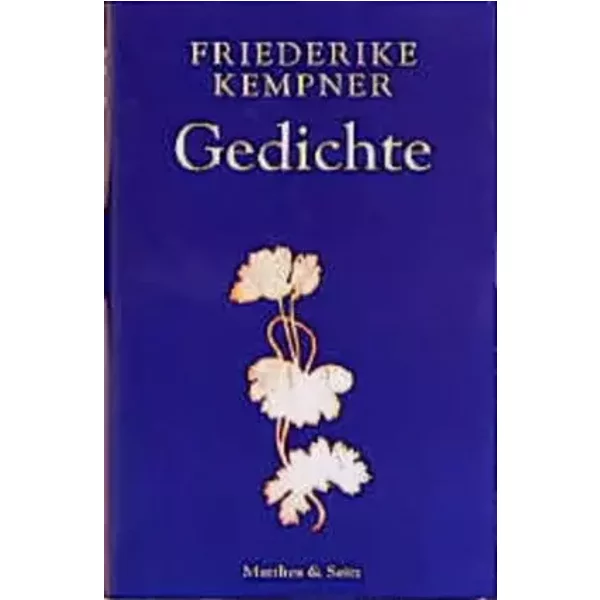 Gedichte: Ausgabe letzter Hand - Friederike Kempner