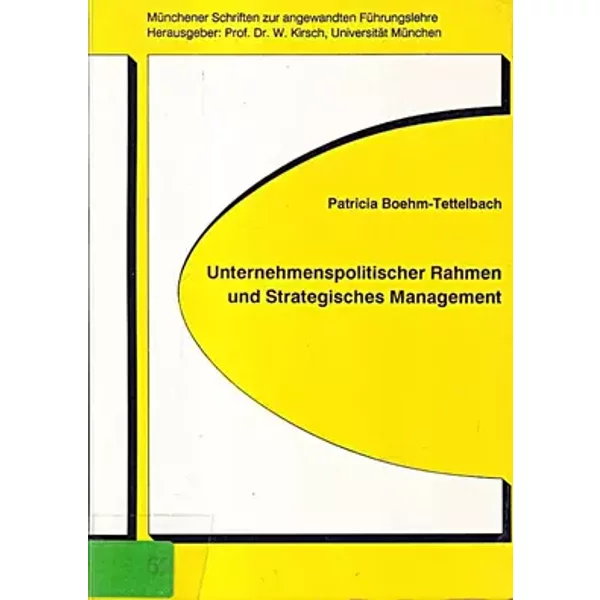Unternehmenspolitischer Rahmen und Strategisches Management - Patricia Boehm-Tettelbach