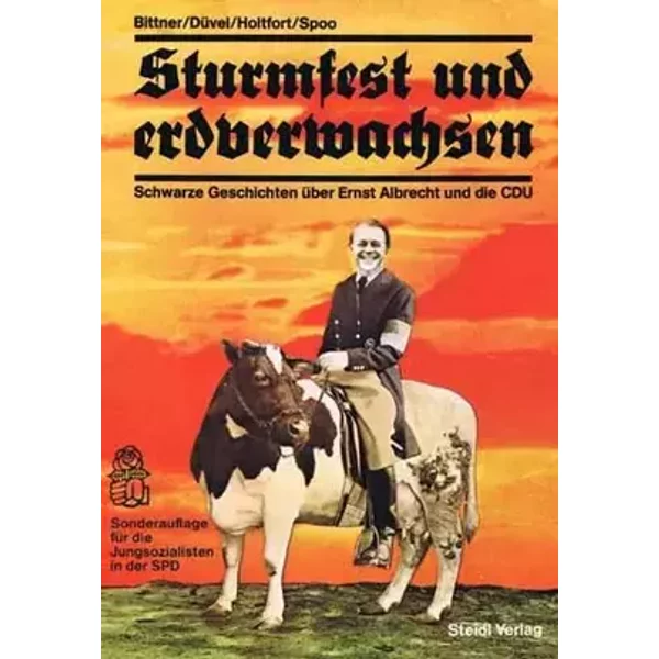 Sturmfest und erdverwachsen. Schwarze Geschichten über Ernst Albrecht und die CDU - Bittner /Düvel /HOltfort /Spoo