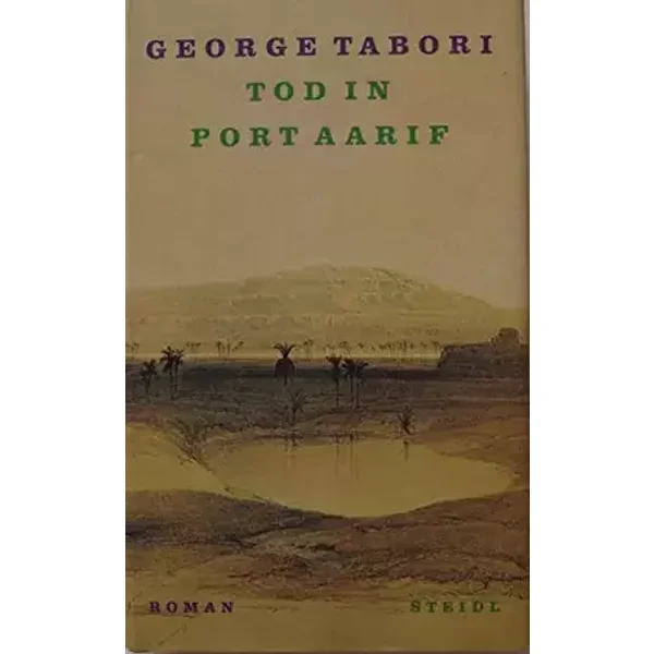 Tod in Port Aarif: Roman. Hrsg. u. Nachw. v. Wend Kässens - George Tabori