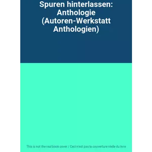 Spuren hinterlassen: Anthologie (Autoren-Werkstatt Anthologien)