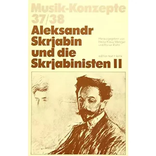 Aleksandr Skrjabin und die Skrjabinisten II (Musik-Konzepte 37/38) - Unknown