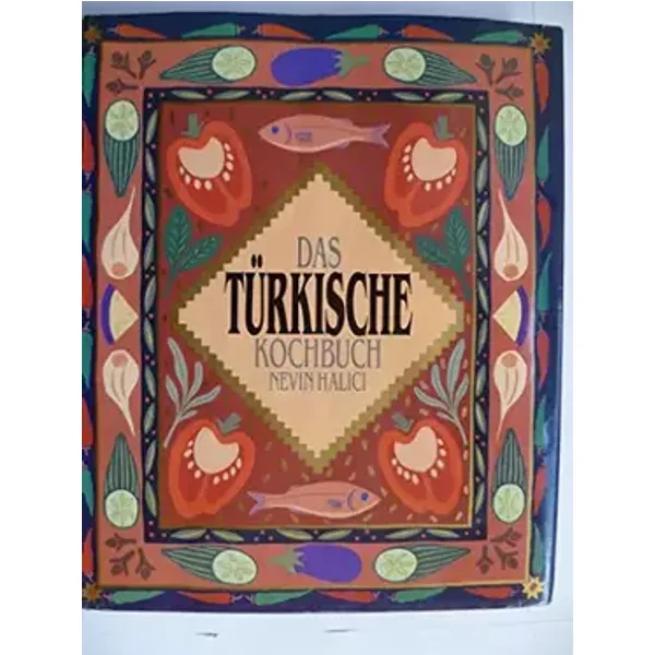 Das türkische Kochbuch - Nevin Halici