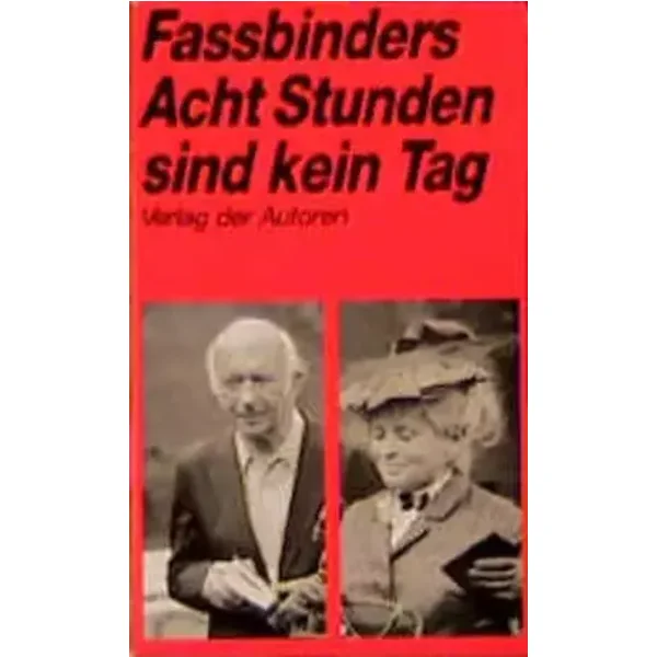 Fassbinders Filme, in 7 Bdn., Bd.4/5, Acht Stunden sind kein Tag, 2 Bde.: Fassbinders Filme Band 4/5 - Rainer Werner Fassbinder