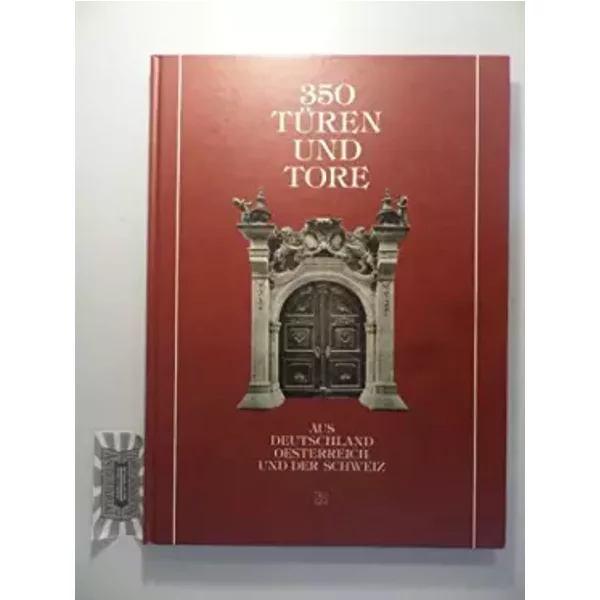 DreihundertfüNfzig TüRen Und Tore Aus Deutschland, ÖSterreich Und Der Schweiz-image