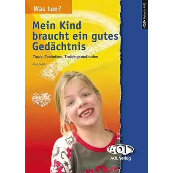 Was tun? Mein Kind braucht ein gutes Ged+üñchtnis - Unknown Author