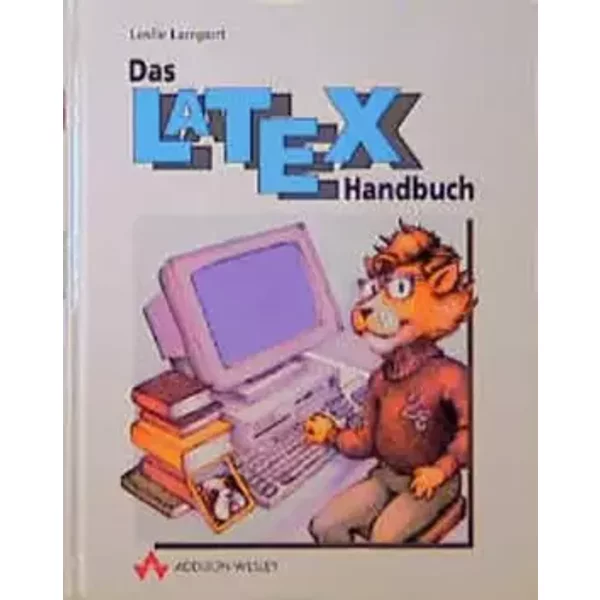 Das LaTeX-Handbuch . (Sonstige Bücher AW) - Leslie Lamport
