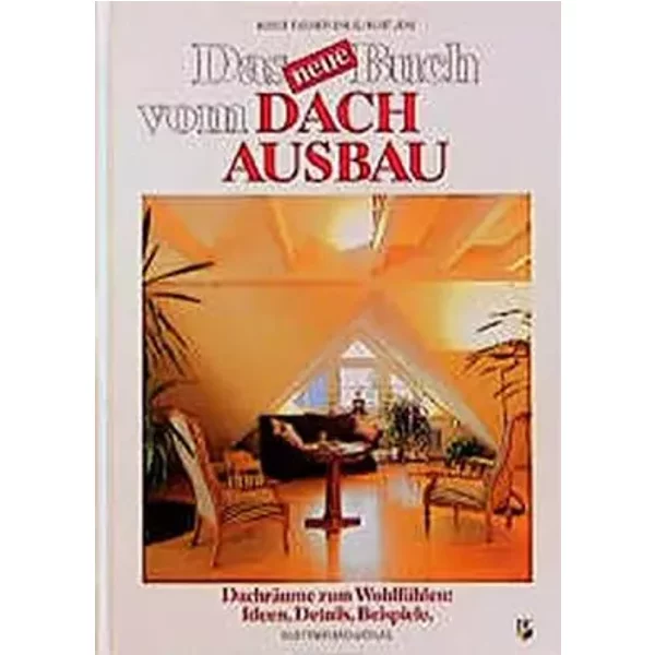Das neue Buch vom Dachausbau - Horst Fischer-Uhlig, Kurt Jeni