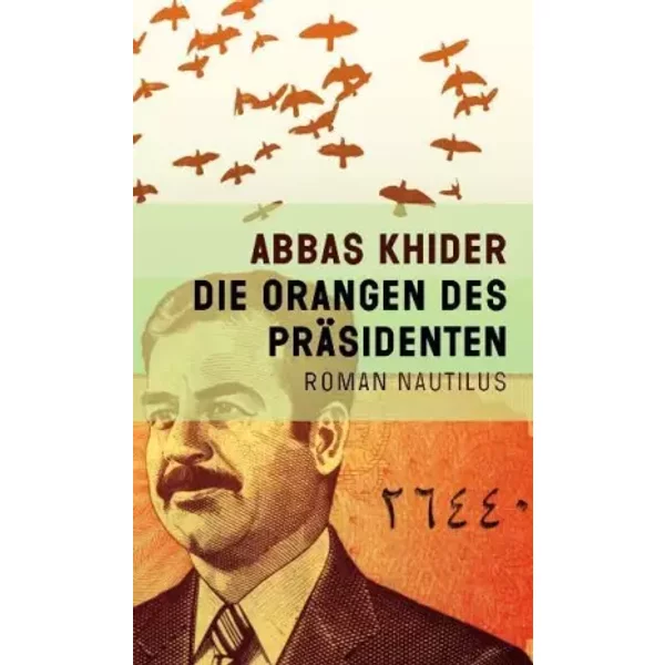 Die Orangen des Präsidenten: Roman - Abbas Khider