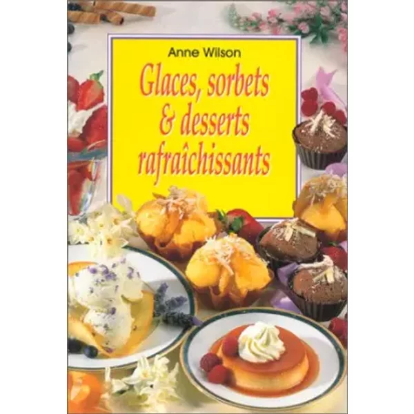 Glaces, Sorbets Et Desserts RafraîChissants - Anne Wilson-image