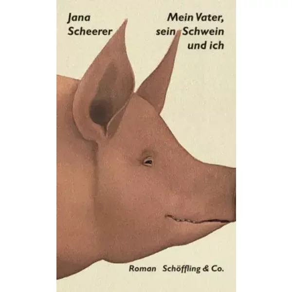 Mein Vater, Sein Schwein Und Ich - Jana Scheerer-image