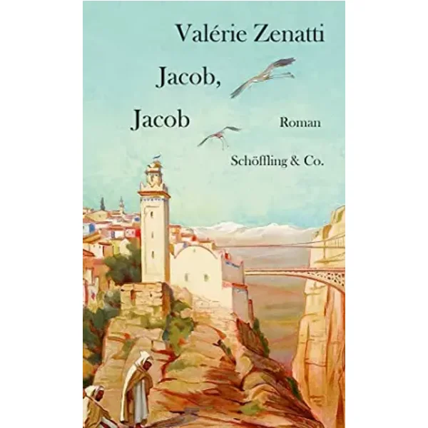 Jacob, Jacob: Roman - Valérie Zenatti, Patricia Klobusiczky (Übersetzer)