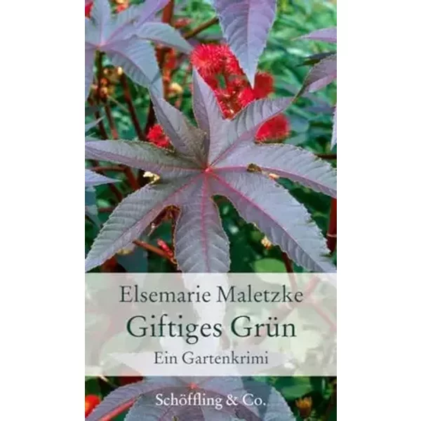 Giftiges Grün: Ein Gartenkrimi (Gartenbücher - Garten-Geschenkbücher) - Elsemarie Maletzke